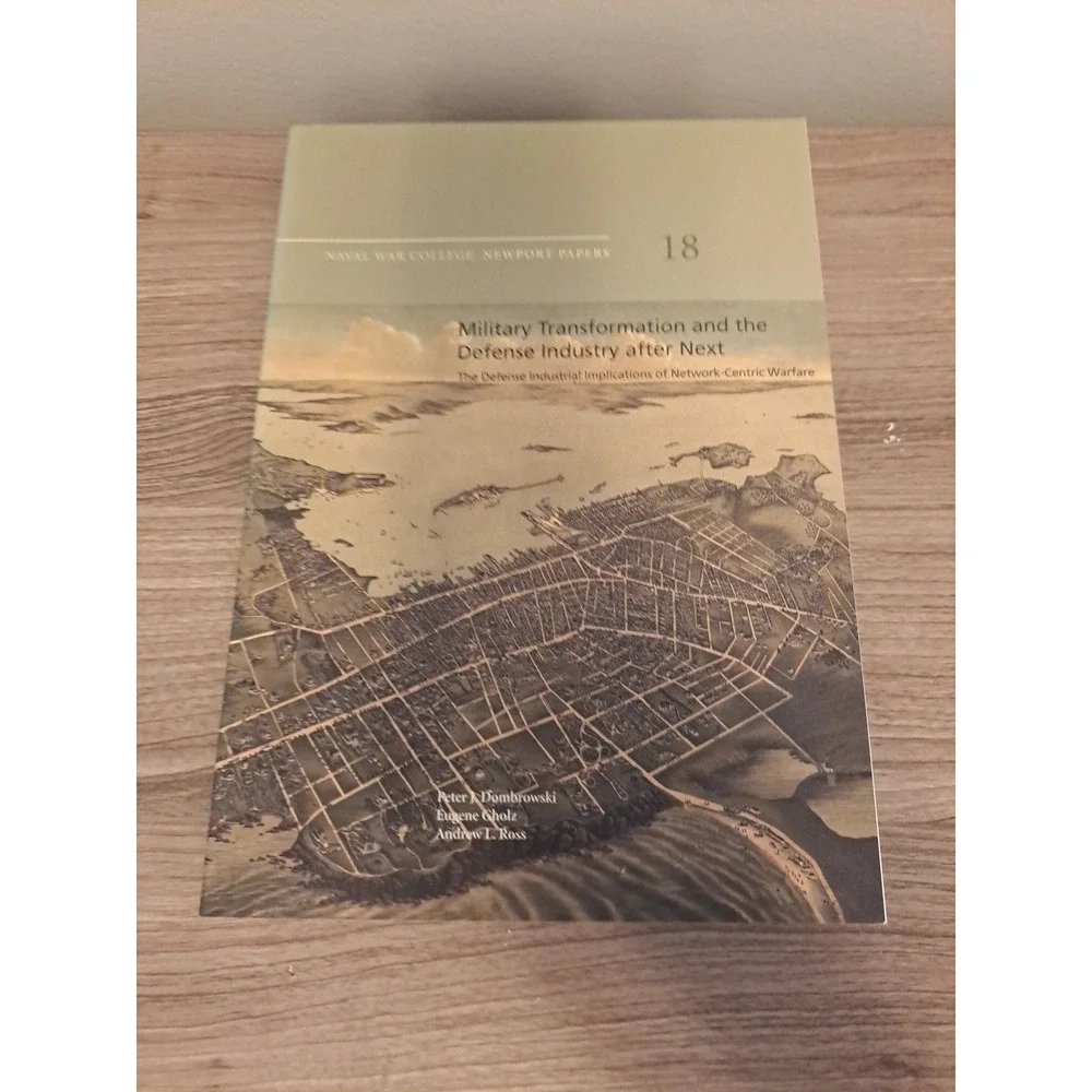 Military Transformation and the Defense Industry Dombrowski Newport Papers V18
